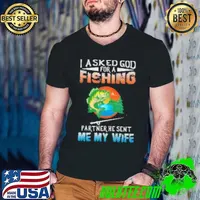 I Asked God Fore A Fishing Partner He Sent Me My Wife Fishing Guys V Neck