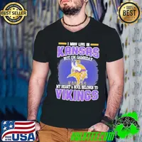 I May Live In Kansas But On Gameday My Heart And Soul Belongs To Minnesota Vikings Shirt