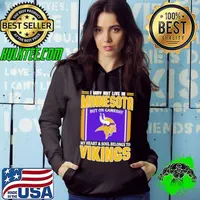 I may not live in Minnesota but on gameday my heart and soul belongs to Vikings Hoodie
