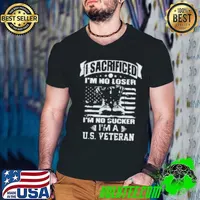 I sacrificed I'm no loser, I'm no sucker, I'm a United States Veteran Vintage Guys V Neck