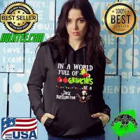 In A World Full Of Grinches Be A Jack Skellington Grinch Christmas Hoodie