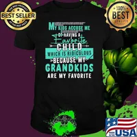 My Accuse Me Of Having A Favorite Child Grand Are My Favorite T-Shirt