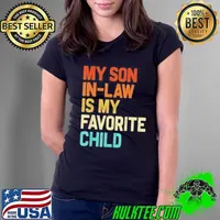 My Son In Law Is My Favorite Child Family Humor Retro Funny Ladies Tee