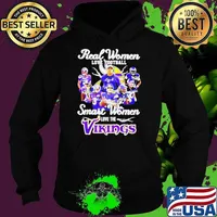 Real women love football smart women love the Minnesota Vikings all team Hoodie
