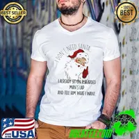 Santa I don’t need Santa I already sit on a bearded man’s lap and tell him what I want Christmas Guys V Neck
