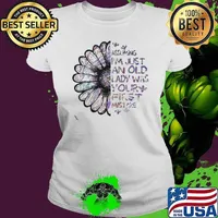 Sunflower Assuming I’m Just An Old Lady Was Your First Mistake Ladies tee
