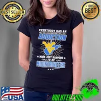 Everybody Has An Addiction Mine Just Happens To Be West Virginia Mountaineers Ladies Tee
