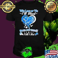 Heart Detroit Lions win lose or tie I’ll bleed blue and white till I die shirt
