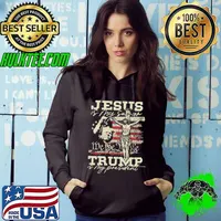 Jesus Is My Savior Trump Is My President We The People Usa Flag Hoodie