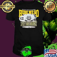 Pittsburgh Steelers here we go 6X World Champions Shirt
