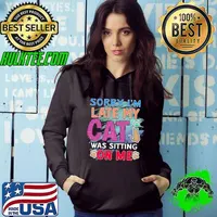 Sorry i'm late my cat was sitting on me Purrrfect friends cats are family Hoodie