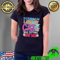 Sorry i'm late my cat was sitting on me Purrrfect friends cats are family Ladies Tee
