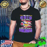 I May Live In Ohio But On Gameday My Heart And Soul Belongs To Vikings Shirt