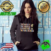 The Power Of The People is greater than the people in power 25 05 Hoodie