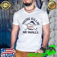 New York Yankees The Sandlot you’re killing me Smalls shirt
