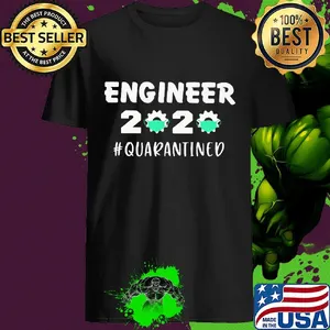 Engineer 2020 Quarantined Covid-19 shirt