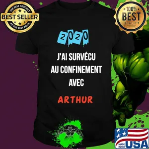 2020 j'ai survecu au confinement avec arthur shirt