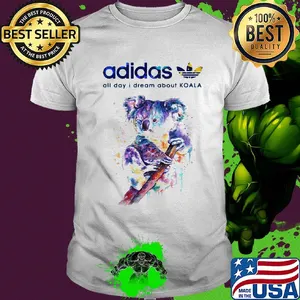 Adidas all day I dream about Koala Life shirt