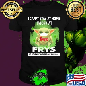 Baby Yoda mask hug I can't stay at home I work at Frys we fight when others can't anymore shirt