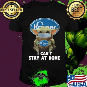 Baby Yoda mask hug Kroger I can't stay at home shirt
