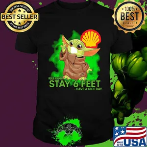 Baby Yoda mask hug Royal Dutch Shell please remember stay 6 feet have a nice day shirt