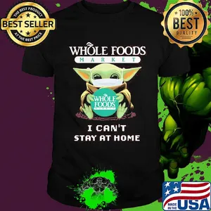 Baby Yoda mask Whole Foods Market I can't stay at home shirt