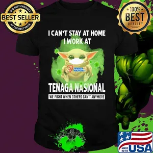 Baby yoda wear mask I can’t stay at home I work at Tenaga nasional we fight when others can’t anymore coronavirus shirt