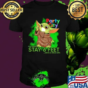 Baby yoda wear medical mask Party city please remember stay 6 feet have a nice day covid-19 shirt