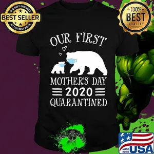 Bear wear mask our first mother’s day 2020 quarantined covid-19 heart shirt