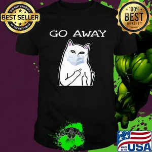 Cat white mask go away shirt