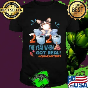 Corgi wear mask 2020 the year when shit got real quarantined toilet paper birthday covid-19 shirt