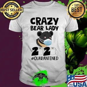 Crazy Bear lady 2020 #quarantined mask shirt
