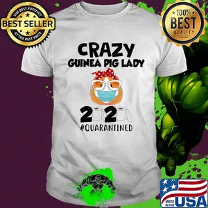 Crazy guinea pig lady 2020 quarantined toilet paper mask shirt