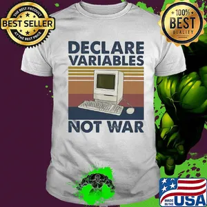 Declare variables not war Computer vintage shirt