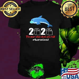 Dolphin wear mask 2020 the year when shit got real quarantined toilet paper covid-19 shirt