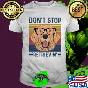 Don't stop retrievin vintage shirt