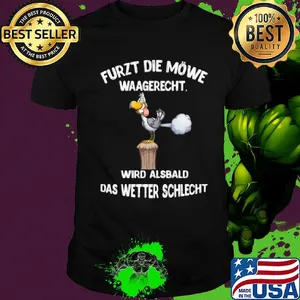 Duck furzt die möwe waagerecht wird alsbald das wetter schlecht shirt