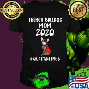 French Bulldog mask tattoo I love mom 2020 quarantined Shirt