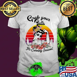 Grab your balls it's canning season flower vintage shirt