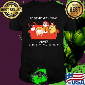 I stay at home and just pivot on the sofa shirt