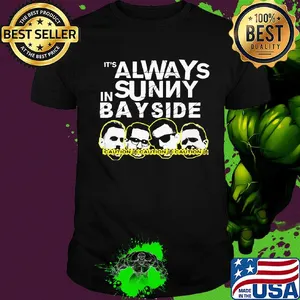 It's always sunny in bay side caution shirt