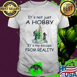 It's not just a hobby it's my escape from reality flower shirt