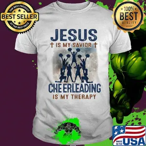 Jesus is my savior cheerleading is my therapy shirt