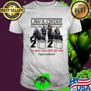 Law and order special victims unit movie 2020 the year when shit got real quarantined toilet paper mask covid-19 shirt