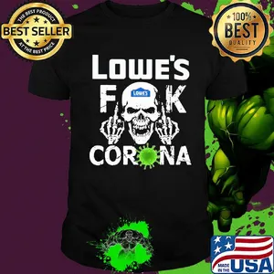 Lowe's fuck Corona skull shirt