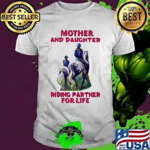 Mother and daughter Riding partner for life shirt