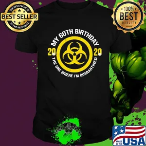 My 60th birthday 2020 mask the one where I'm quarantined shirt