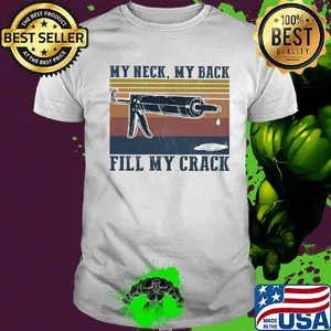 My neck my back fill my crack vintage shirt
