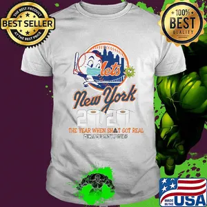 New york mets baseball 2020 the year when shit got real quarantined toilet paper mask covid-19 shirt