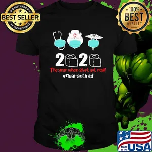 Nurse mask 2020 the year when shit got real quarantined toilet paper covid-19 shirt